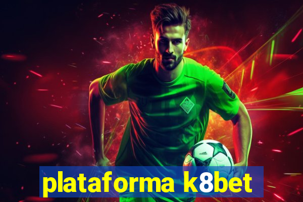 plataforma k8bet